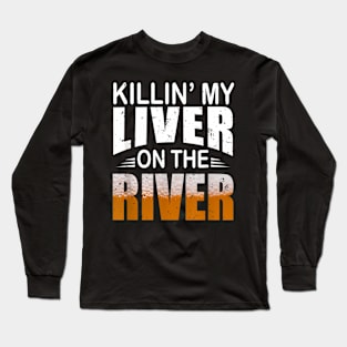 My Liver On The River  Beer Long Sleeve T-Shirt